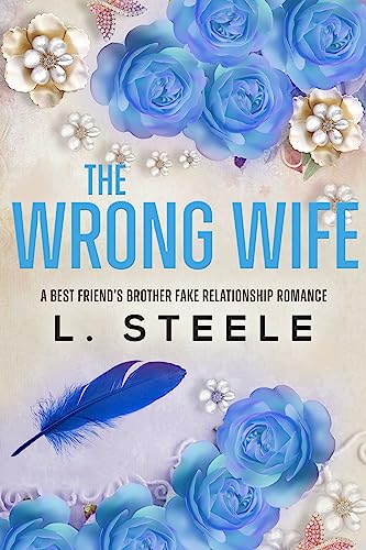 The Wrong Wife A Best Friend s Brother Marriage of Convenience Romance